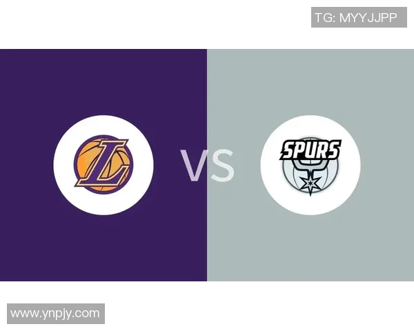 湖人对阵马刺精彩直播回顾与赛后分析全方位解读